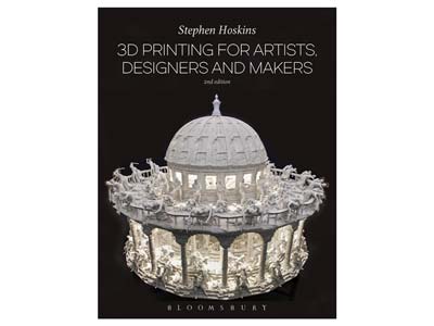 3D Printing For Artists, Designers And Makers By Stephen Hoskins - Standard Image - 1