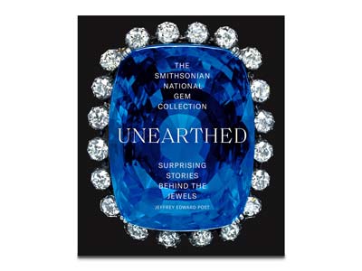 Smithsonian National Gem Collection Unearthed: Surprising Stories       Behind The Jewels By Jeffrey Edward Post - Standard Image - 1